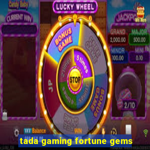 tada gaming fortune gems